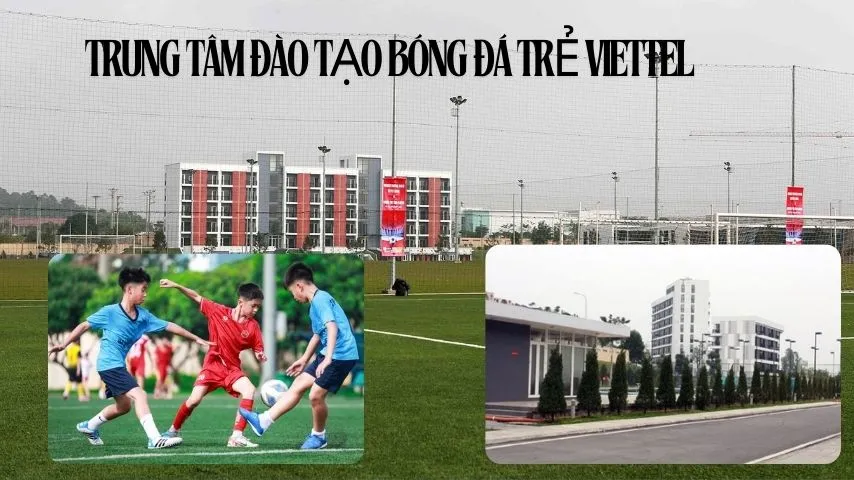 Trung tâm đào tạo cầu thủ nhí 2024 - Viettel